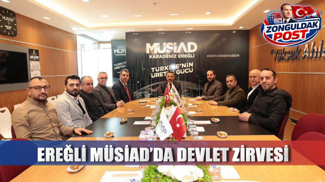 Vali Hacıbektaşoğlu ve Kaymakam Yılmaz’dan MÜSİAD Karadeniz Ereğli Şubesi’ne Ziyaret