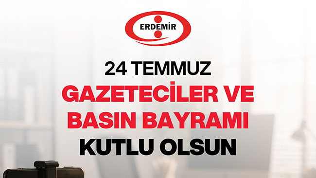ERDEMİR Yönetiminin 24 Temmuz Basından Sansürün Kaldırılışının Yıldönümü İlanı