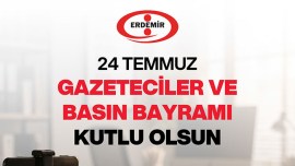 ERDEMİR Yönetiminin 24 Temmuz Basından Sansürün Kaldırılışının Yıldönümü İlanı